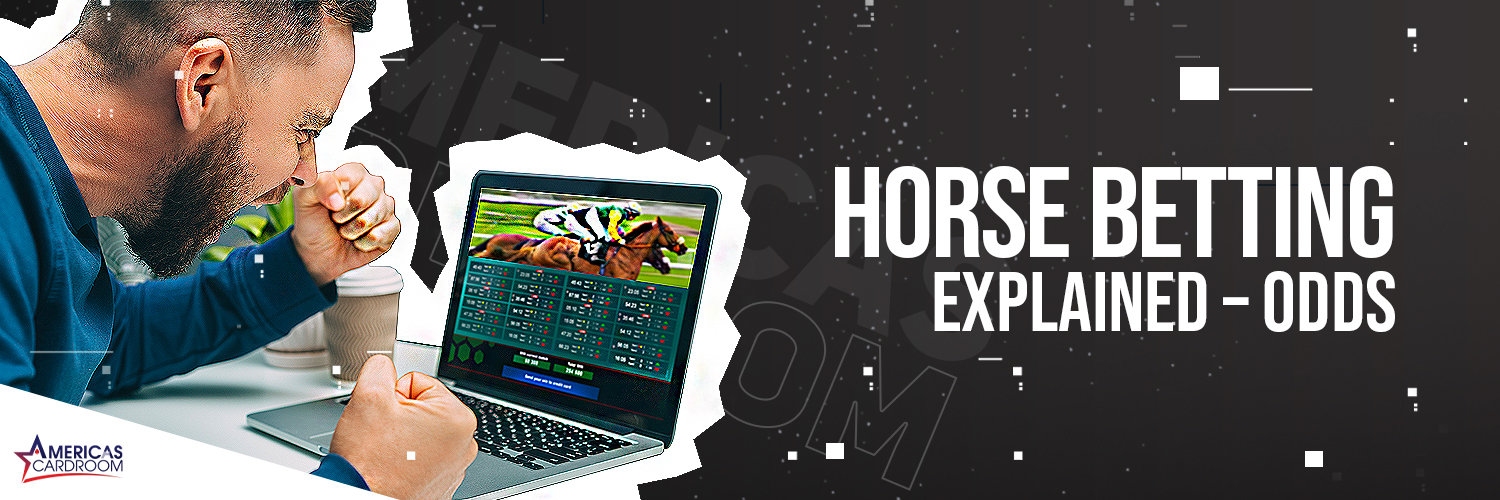 Horse Betting How To Maximize Your Odds Americas Cardroom